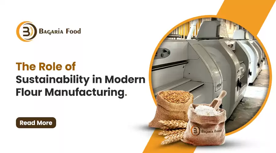 The Role of Sustainability in Contemporary Flour Manufacturing.